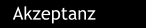 Akzeptanz
