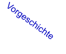 Vorgeschichte