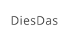 DiesDas