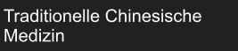 Traditionelle Chinesische Medizin