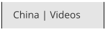 China | Videos